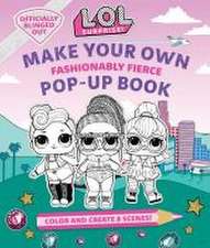 L.O.L. Surprise!: Make Your Own Pop-Up Book: Fashionably Fierce