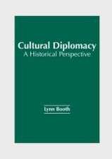 Cultural Diplomacy: A Historical Perspective