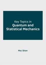 Key Topics in Quantum and Statistical Mechanics