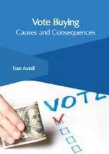 Vote Buying: Causes and Consequences