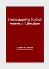 Understanding Turkish American Literature