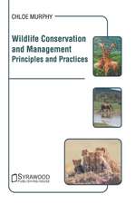 Wildlife Conservation and Management: Principles and Practices