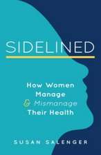 Sidelined: How Women Can Navigate a Broken Healthcare System