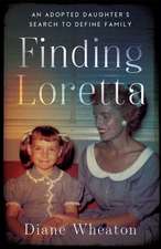 Finding Loretta: An Adopted Daughter's Search to Define Family