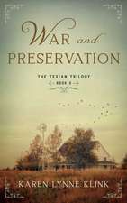 War and Preservation: Book 2 of The Texian Trilogy