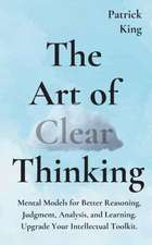 The Art of Clear Thinking