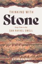 Thinking with Stone: Deep Time in the San Rafael Swell