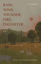 Rain, Wind, Thunder, Fire, Daughter: Poems