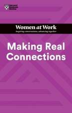 Making Real Connections (HBR Women at Work Series)