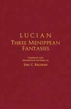 Lucian: Lucian: Three Menippean Fantasies