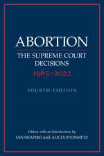 Abortion: The Supreme Court Decisions 1965–2022
