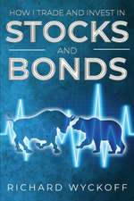 How I Trade and Invest in Stocks and Bonds