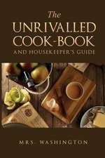 The Unrivalled Cook-Book and Housekeeper's Guide