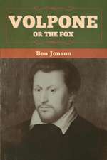 Volpone; Or The Fox