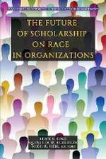 The Future of Scholarship on Race in Organizations