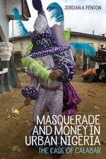 Masquerade and Money in Urban Nigeria – The Case of Calabar