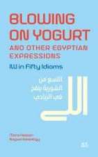 Blowing on Yogurt and Other Egyptian Arabic Expressions