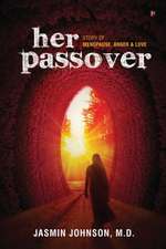 her passover: Story of Menopause, Anger & Love