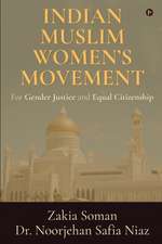 Indian Muslim Women's Movement: For Gender Justice and Equal Citizenship