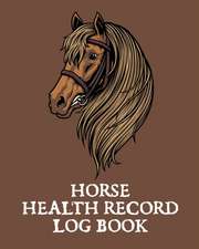 Horse Health Record Log Book