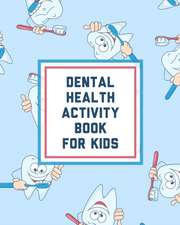 Cooper, P: Dental Health Activity Book For Kids