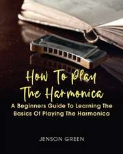 How To Play The Harmonica