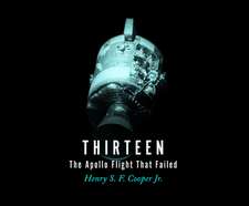 Thirteen: The Apollo Flight That Failed