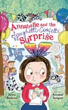 Annabelle and the Spaghetti-Confetti Surprise