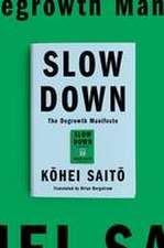 Slow Down