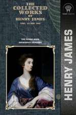 The Collected Works of Henry James, Vol. 11 (of 36)