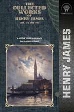 The Collected Works of Henry James, Vol. 16 (of 36)