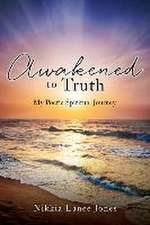 Awakened to Truth: My Poetic Spiritual Journey