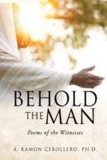 Behold the Man: Poems of the Witnesses