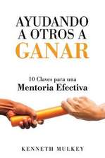 Ayudando a Otros a Ganar: 10 Claves para una Mentoria Efectiva