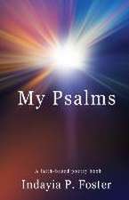 My Psalms: A faith-based poetry book