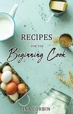 Recipes For the Beginning Cook