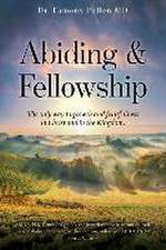 Abiding & Fellowship: The only way to growth and fruitfulness in Christ and in the Kingdom.