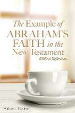 The Example of Abraham's Faith in the New Testament