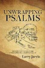 Unwrapping Psalms: Meditating Through the Psalms Confabulating the Psalms Psalm Dialog