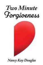 Two Minute Forgiveness