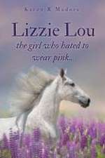 Lizzie Lou the girl who hated to wear pink..