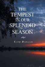 THE TEMPEST IN OUR SPLENDID SEASON