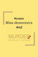 Mayhem, Miss-Demeeners and Murder