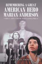 Remembering a Great American Hero Marian Anderson