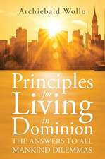 Principles for Living in Dominion