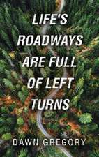 Life's Roadways Are Full of Left Turns