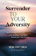 Surrender to Your Adversity