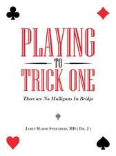 Playing to Trick One: There Are No Mulligans in Bridge