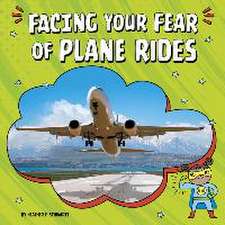 Facing Your Fear of Plane Rides