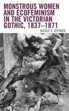 Monstrous Women and Ecofeminism in the Victorian Gothic, 1837-1871